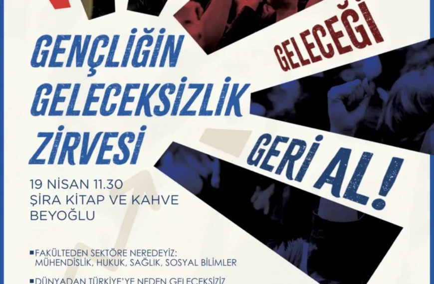Tüm Gençlik Davetli: Geleceksizlik Zirvesine Gidiyoruz